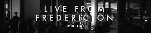 Live from Fredericton podcast banner, EP 08, Feb 6, 2018